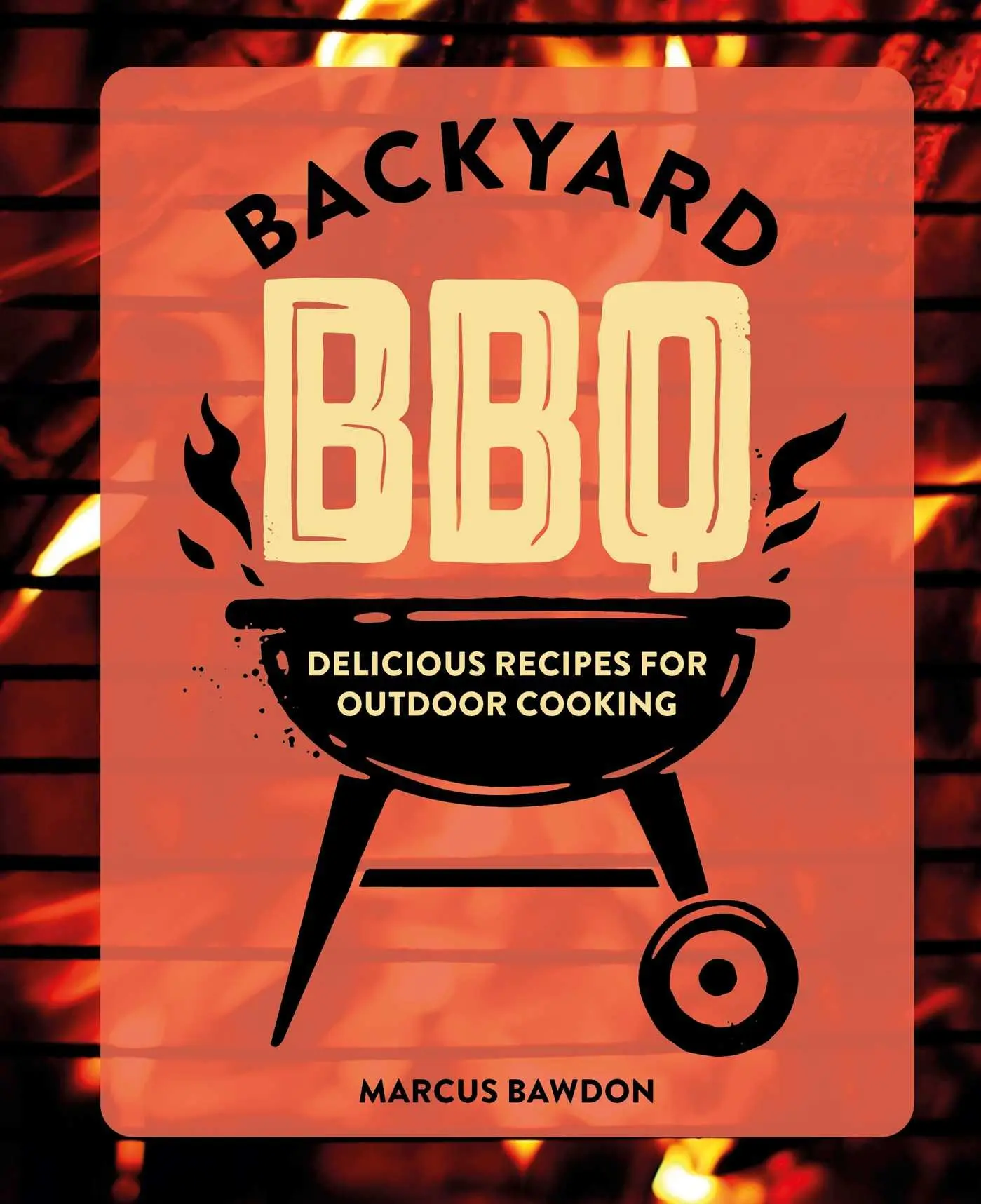 Cover: 9781912983841 | Backyard BBQ | Delicious recipes for outdoor cooking | Marcus Bawdon