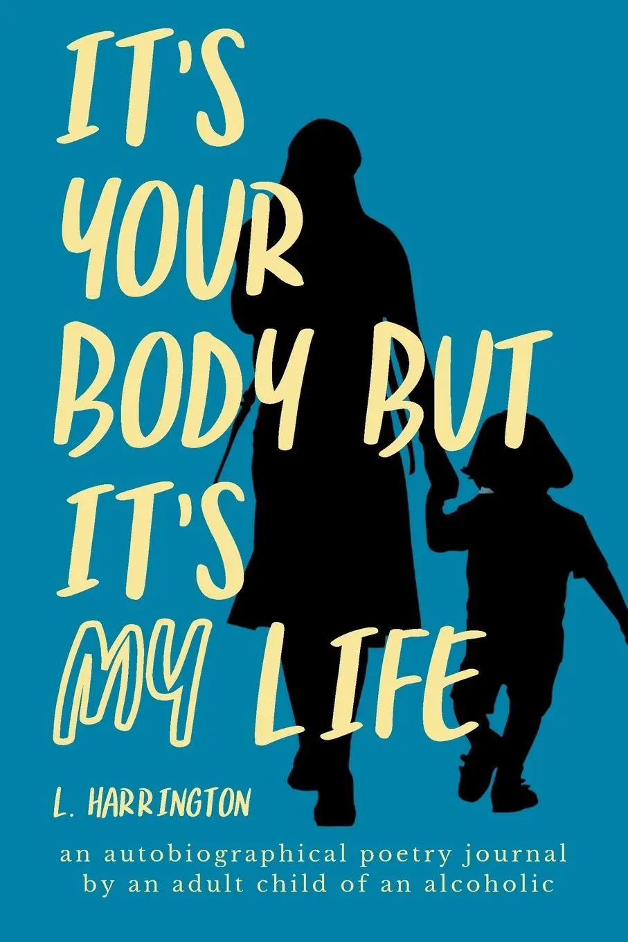 Cover: 9781954493841 | It's Your Body, but It's My Life | L. Harrington | Taschenbuch | 2025