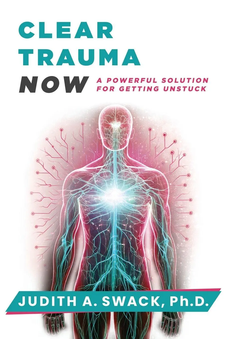 Cover: 9781961493841 | Clear Trauma Now | A Powerful Solution for Getting Unstuck | Swack