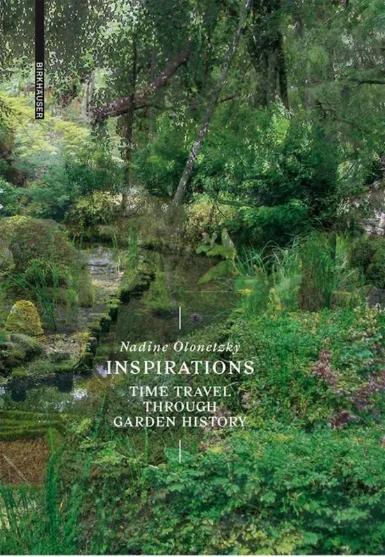 Cover: 9783035613841 | Inspirations | A Time Travel through Garden History | Nadine Olonetzky