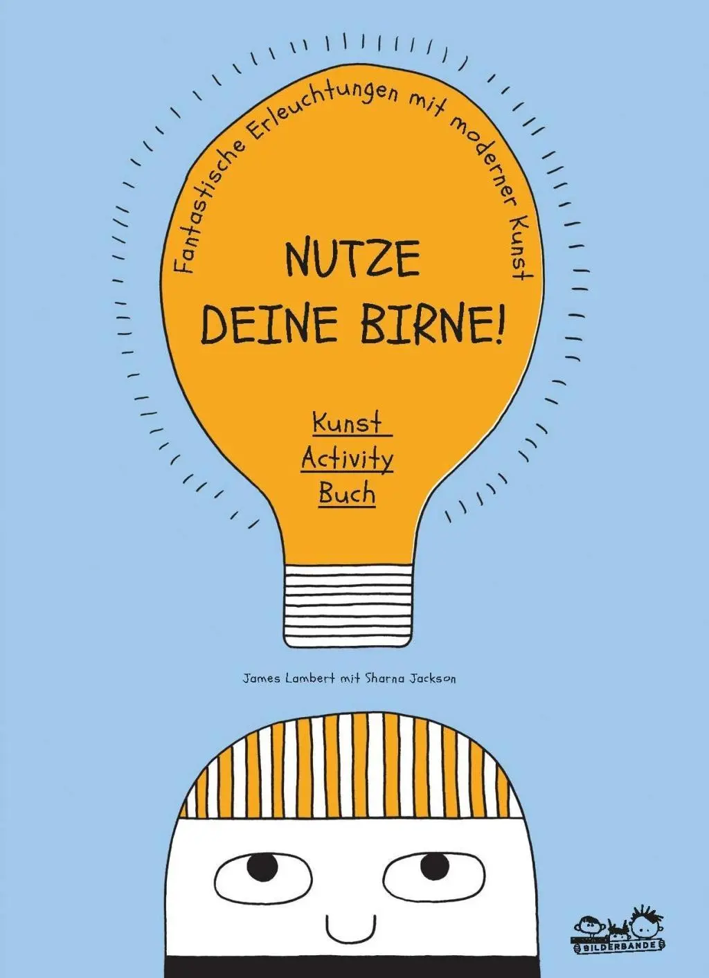 Cover: 9783865023841 | Nutze deine Birne! | Sharna Jackson | Taschenbuch | 32 S. | Deutsch