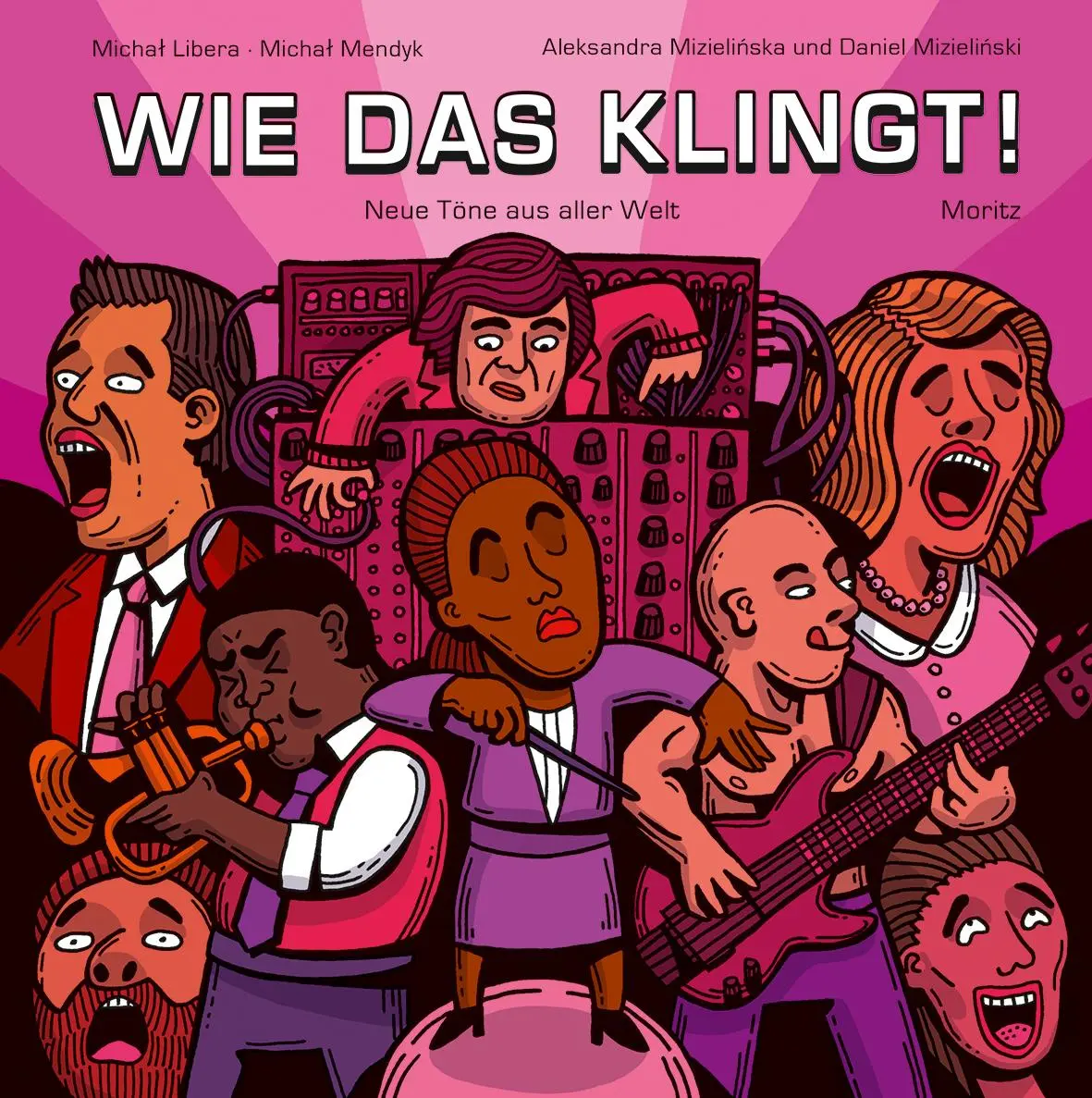 Cover: 9783895653841 | Wie das klingt! | Neue Töne aus aller Welt | Michal Libera (u. a.)