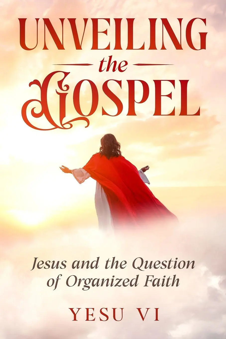 Cover: 9781763863941 | Unveiling the Gospel | Jesus and the Question of Organized Faith | Vi