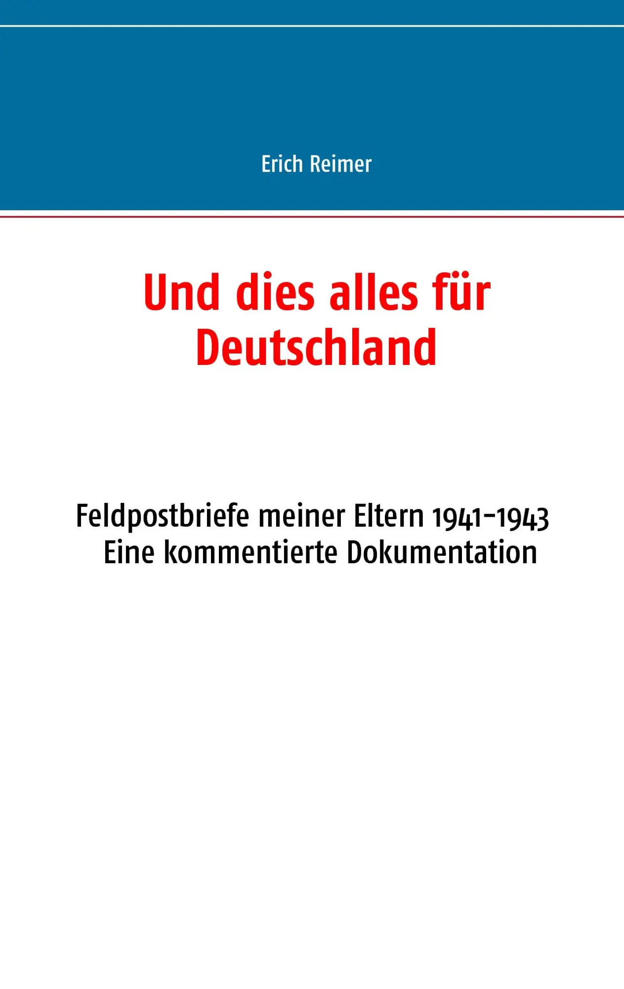 Cover: 9783743173941 | Und dies alles für Deutschland | Erich Reimer | Taschenbuch | 248 S.
