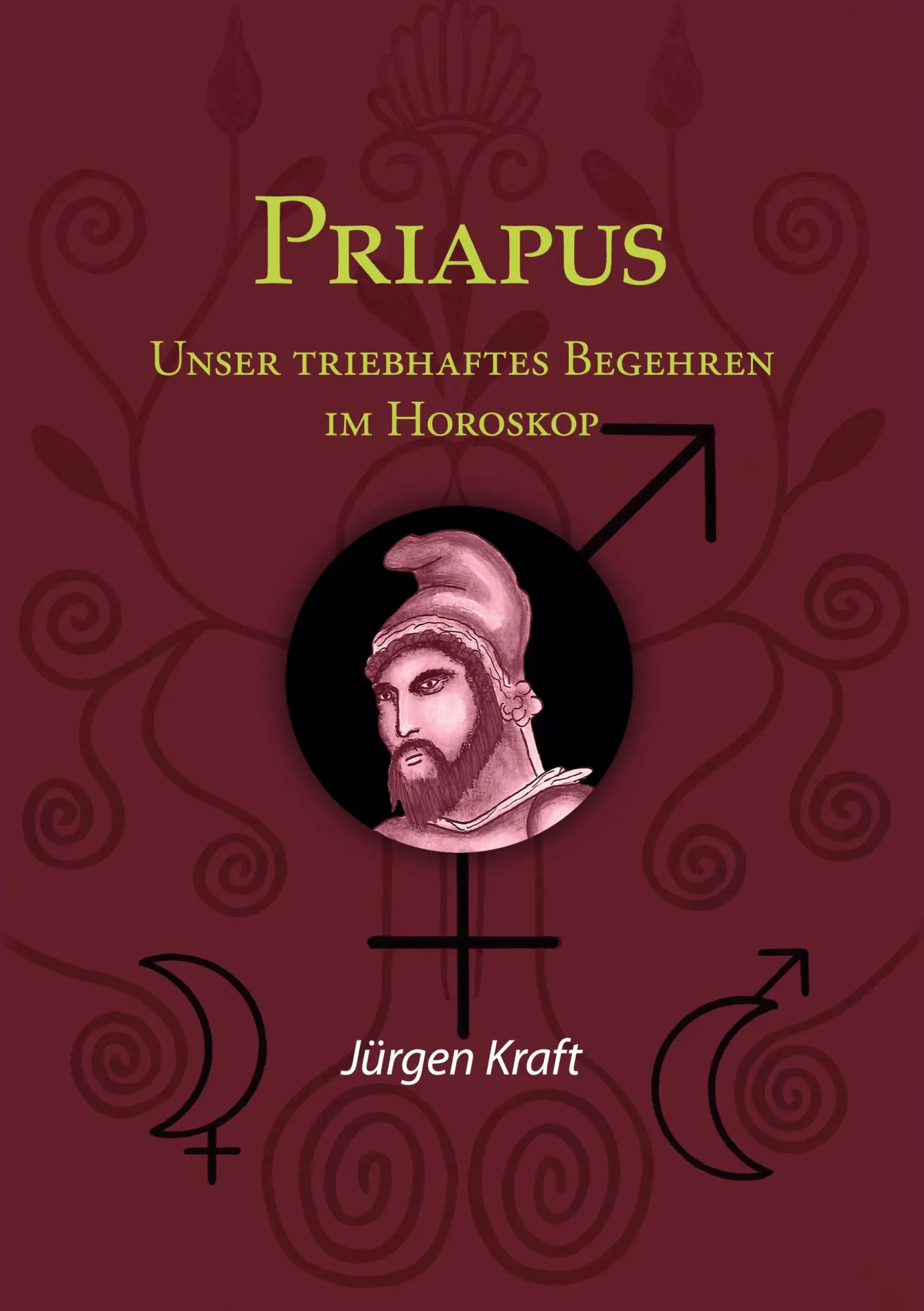 Cover: 9783756803941 | Priapus | Unser triebhaftes Begehren im Horoskop | Jürgen Kraft | Buch