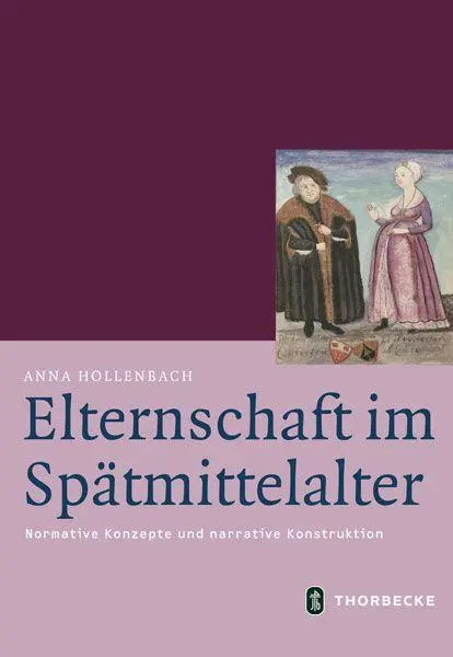 Hollenbach, Anna: Elternschaft im Spätmittelalter