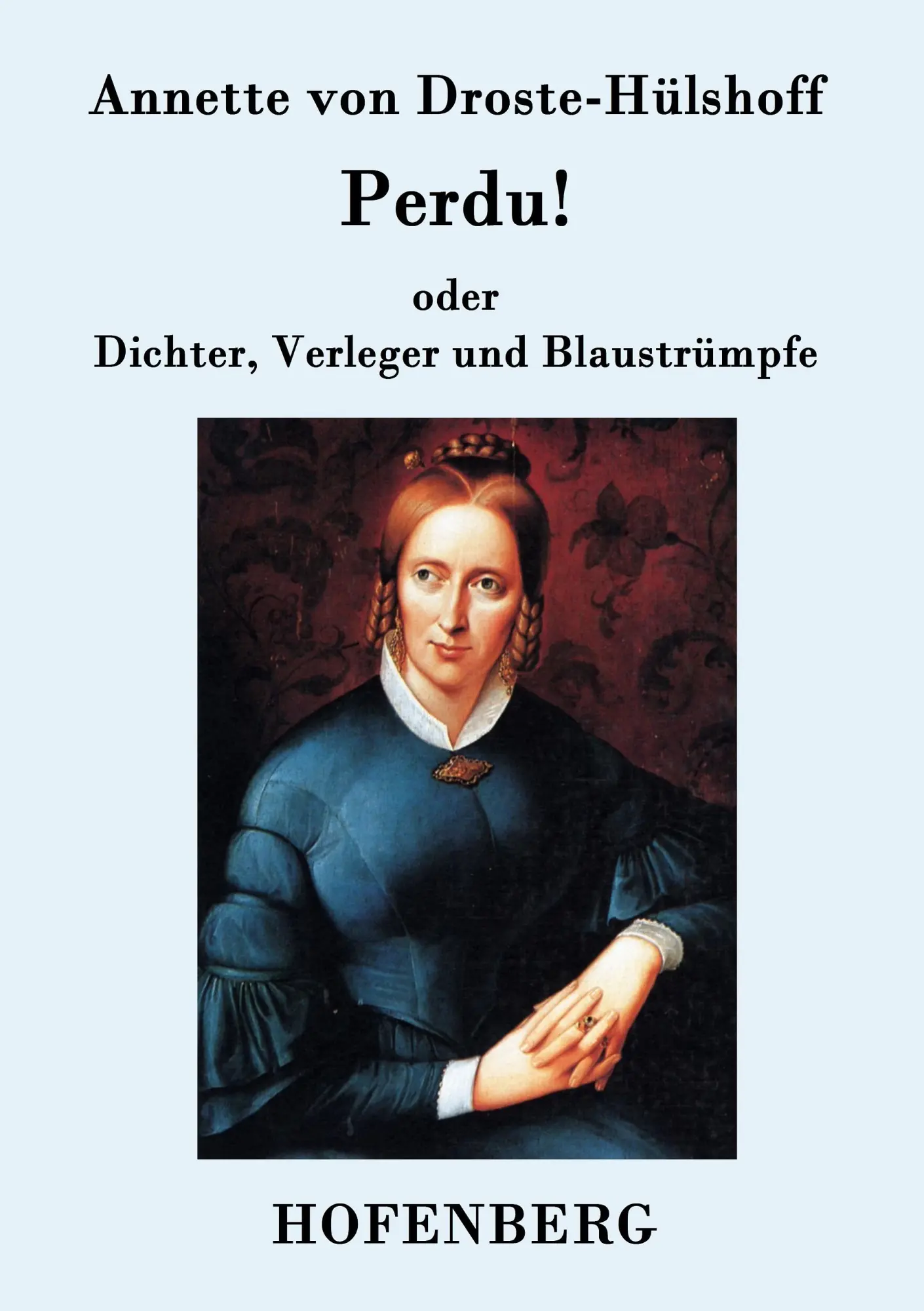 Cover: 9783843093941 | Perdu! oder Dichter, Verleger und Blaustrümpfe | Droste-Hülshoff