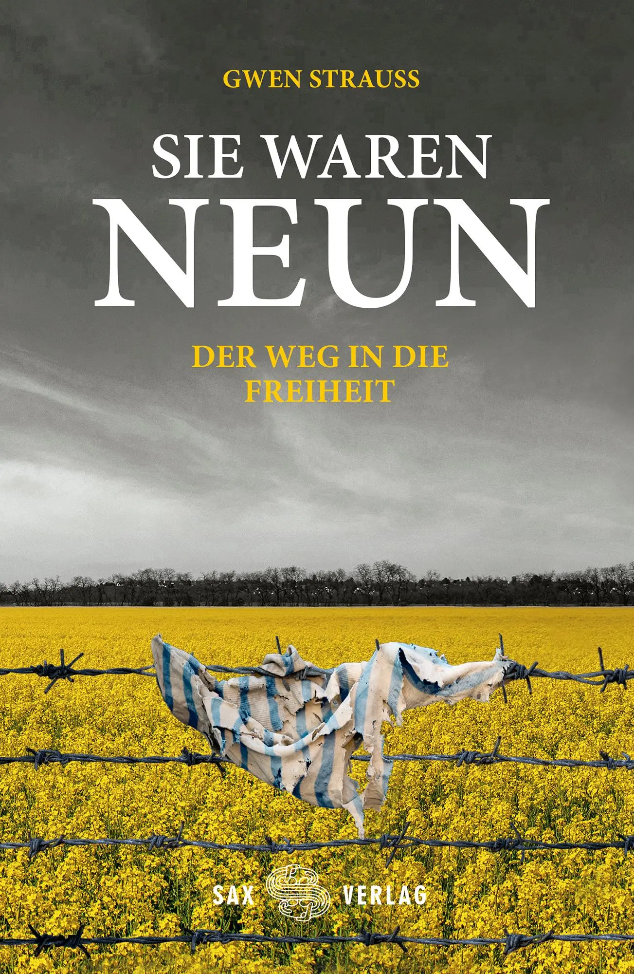 Cover: 9783867294041 | SIE WAREN NEUN | Der Weg in die Freiheit | Gwen Strauss | Buch | 2025
