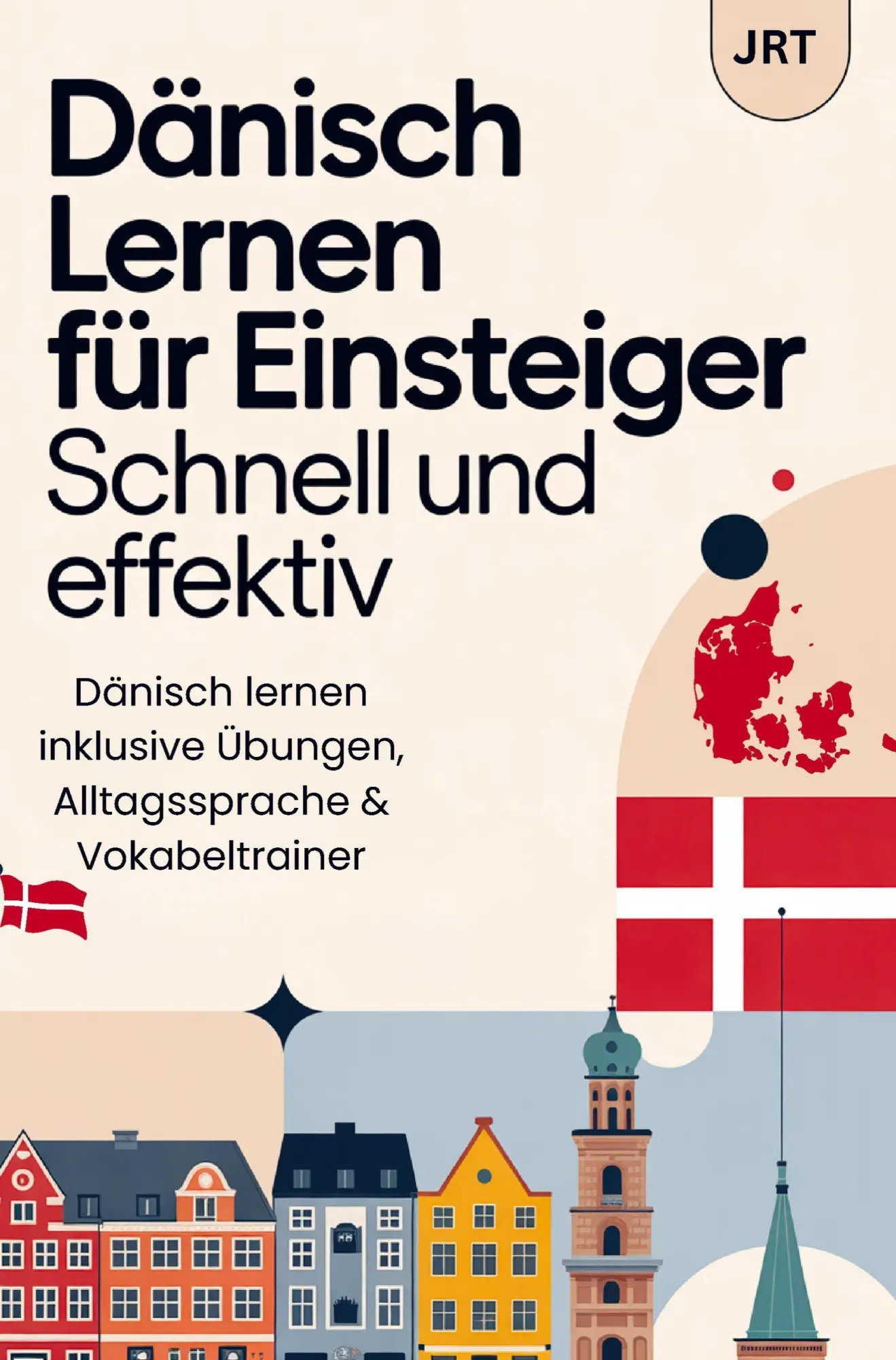 Cover: 9789403894041 | Dänisch lernen für Einsteiger - Schnell und effektiv: Dänisch...