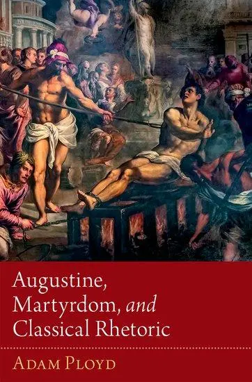 Cover: 9780190914141 | Augustine, Martyrdom, and Classical Rhetoric | Adam Ployd | Buch