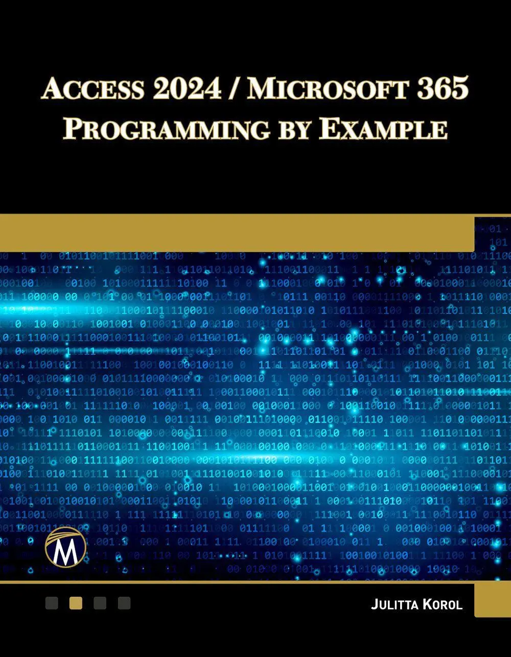 Cover: 9781501524141 | Access 2024 / Microsoft 365 Programming By Example | Julitta Korol