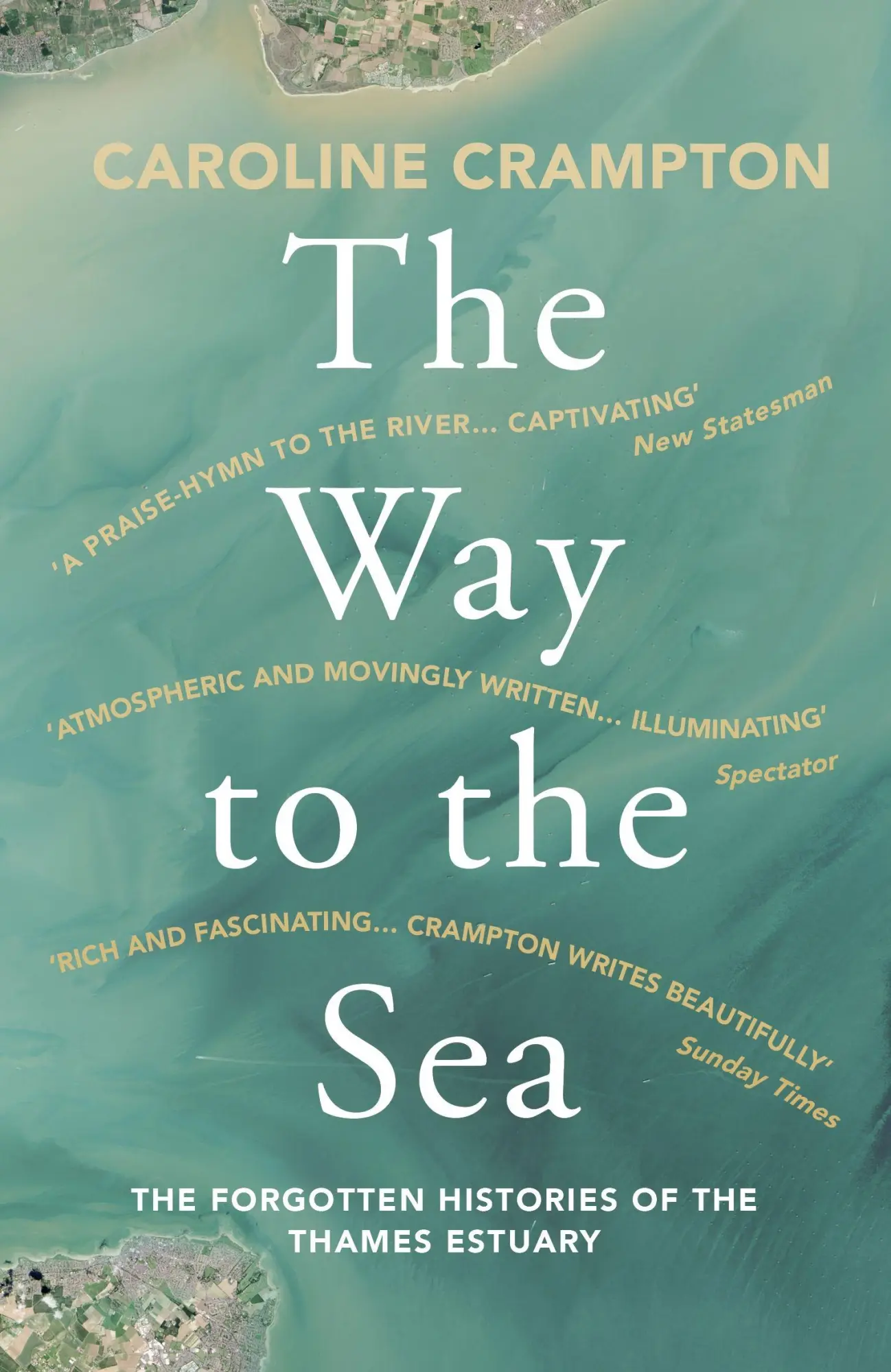 Cover: 9781783784141 | The Way to the Sea | The Forgotten Histories of the Thames Estuary
