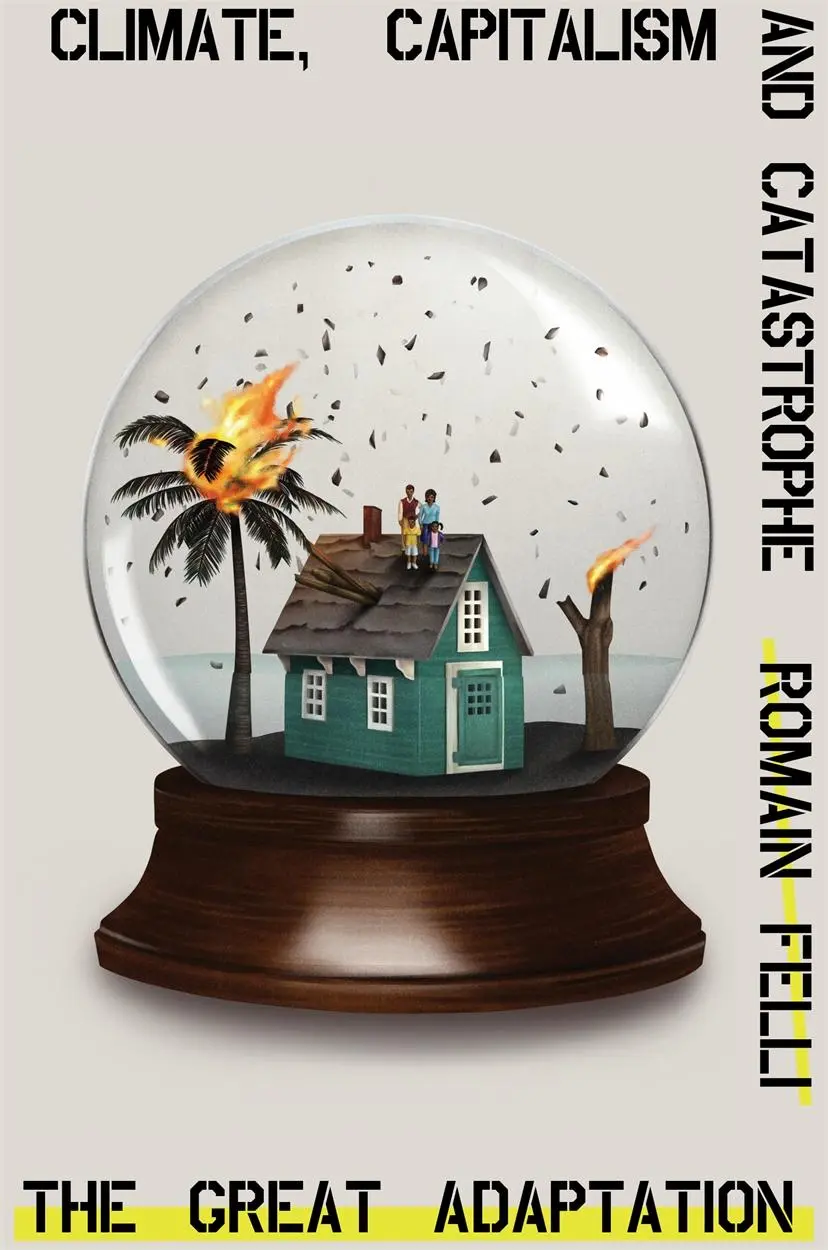 Cover: 9781788734141 | The Great Adaptation | Climate, Capitalism and Catastrophe | Felli