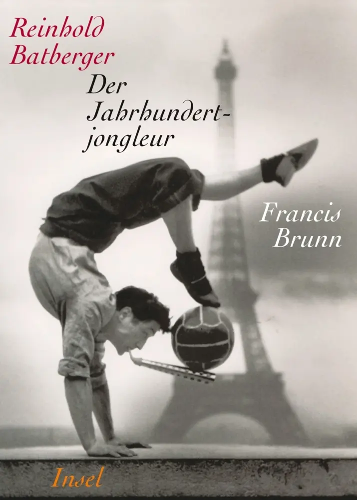 Cover: 9783458174141 | Der Jahrhundertjongleur - Francis Brunn | Ein Portrait | Batberger