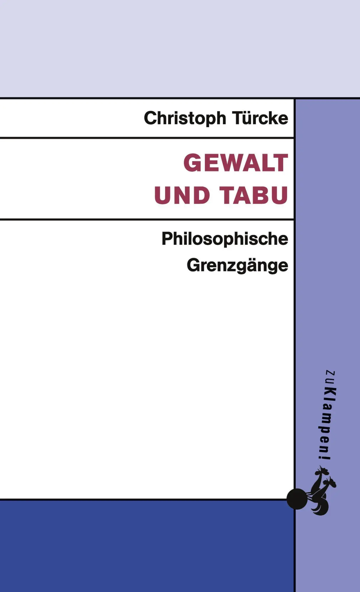 Cover: 9783866744141 | Gewalt und Tabu | Philosophische Grenzgänge | Christoph Türcke | Buch
