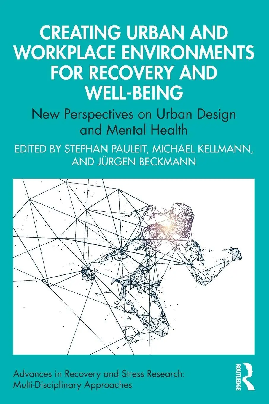 Cover: 9781032564241 | Creating Urban and Workplace Environments for Recovery and Well-being
