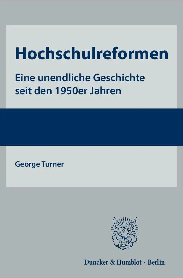 Cover: 9783428154241 | Hochschulreformen | Eine unendliche Geschichte seit den 1950er Jahren