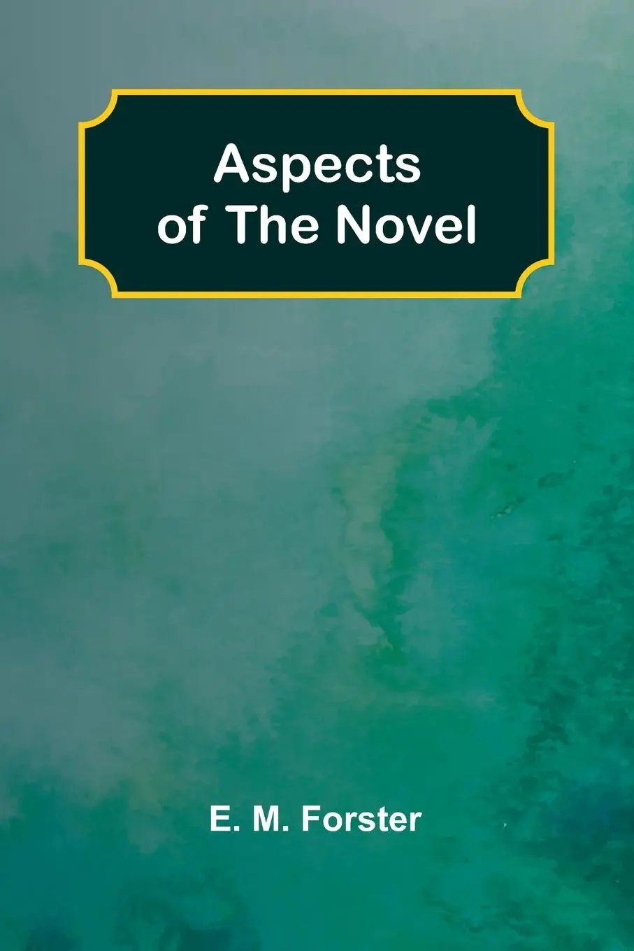 Cover: 9789367244241 | Aspects of the novel | E. M. Forster | Taschenbuch | Englisch | 2025