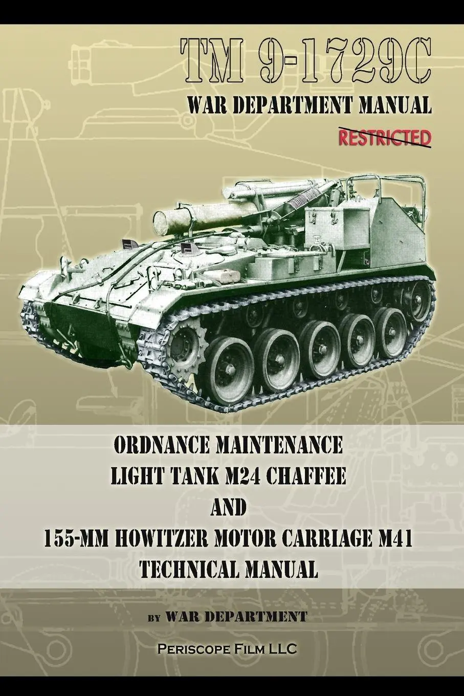 Cover: 9781937684341 | TM9-1729C Ordnance Maintenance Light Tank M24 Chaffee | War Department