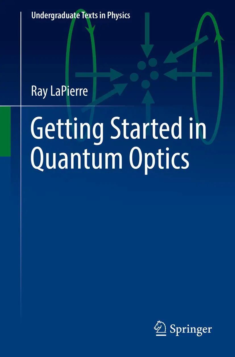 Cover: 9783031124341 | Getting Started in Quantum Optics | Ray Lapierre | Taschenbuch | xv Cover: 9783031124341 | Getting Started in Quantum Optics | Ray Lapierre | Taschenbuch | xv