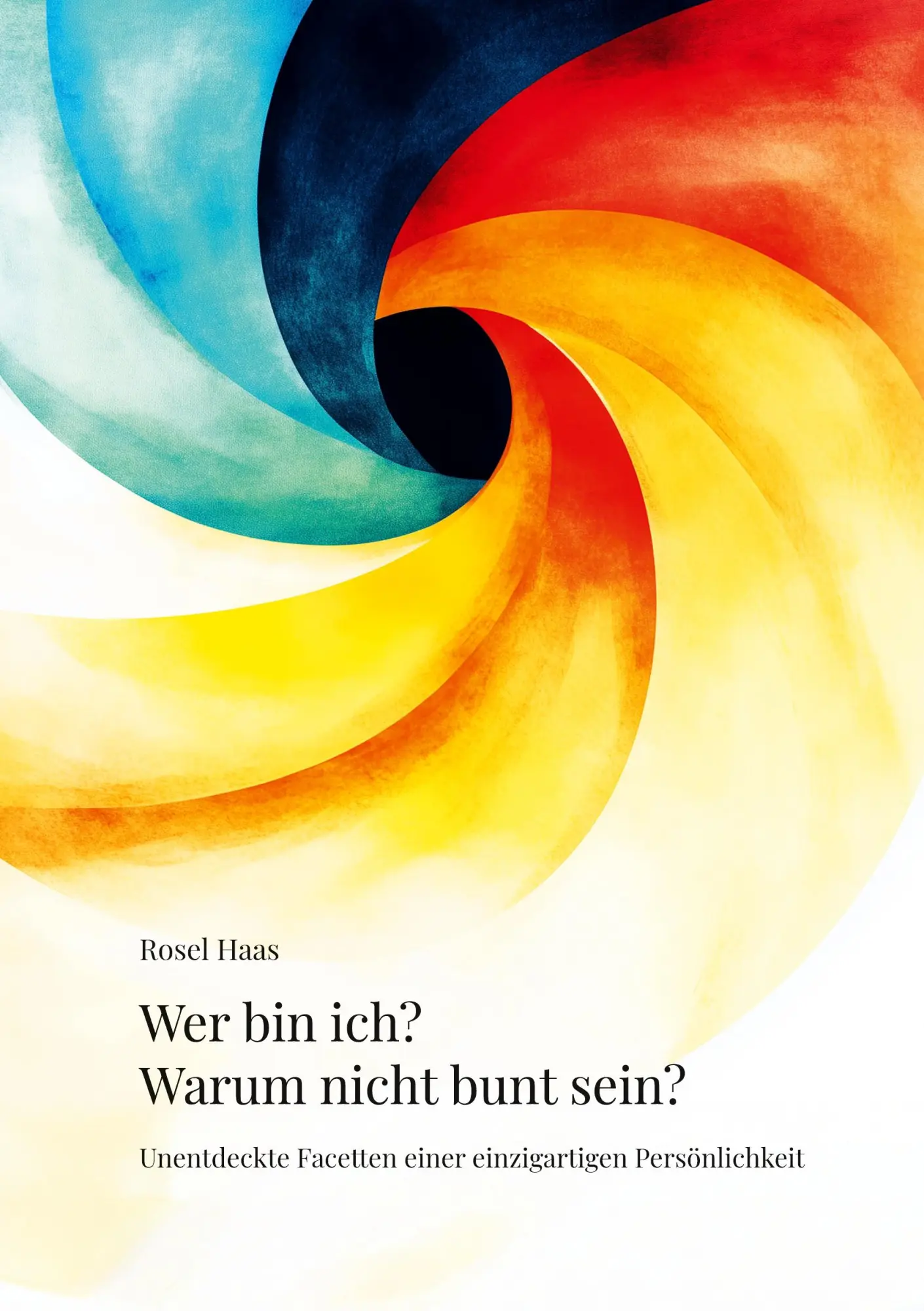 Cover: 9783695144341 | Wer bin ich? Warum nicht bunt sein? | Rosel Haas | Taschenbuch | 2025
