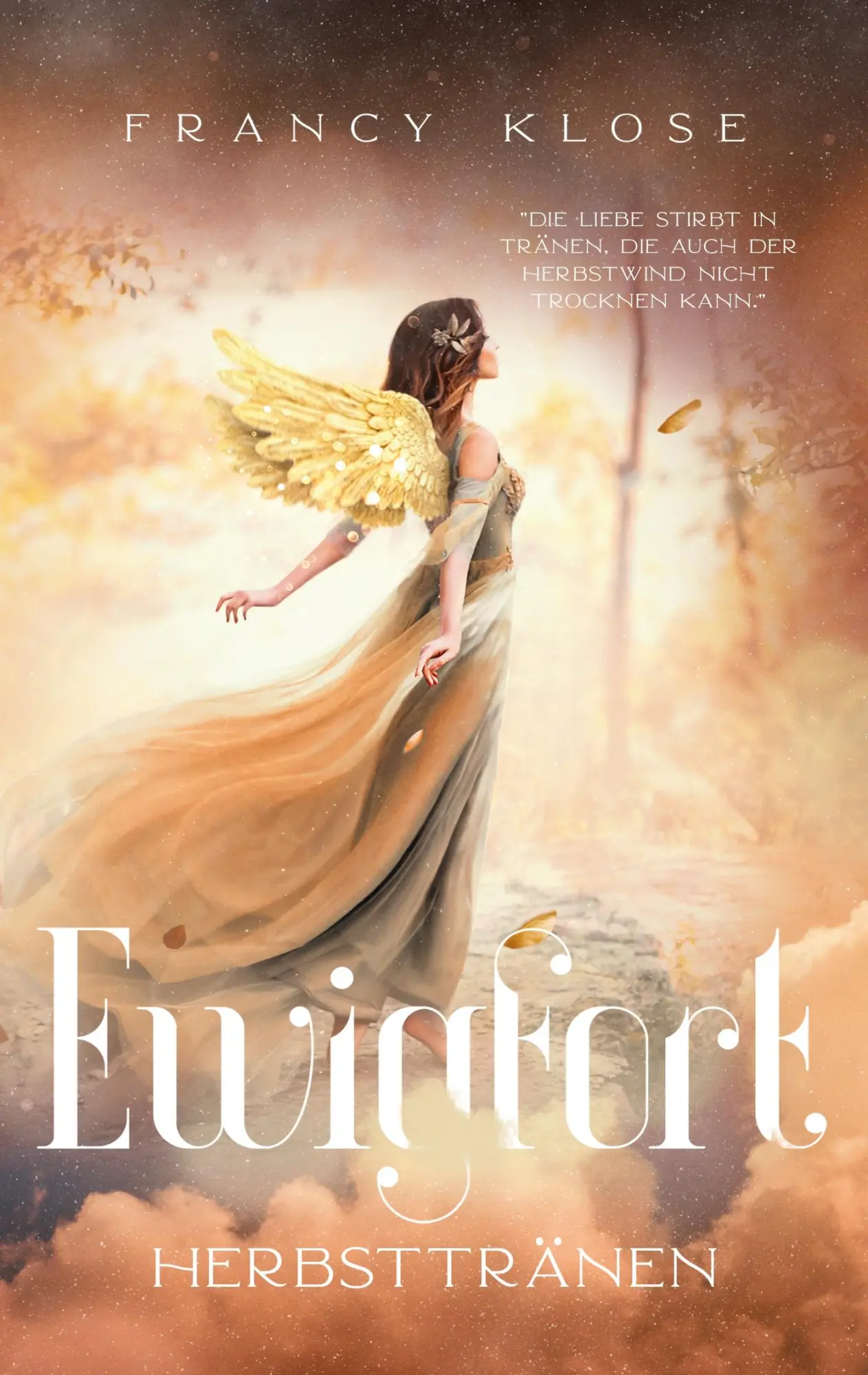Cover: 9783756834341 | Ewigfort | Herbsttränen | Francy Klose | Taschenbuch | 376 S. | 2022 Cover: 9783756834341 | Ewigfort | Herbsttränen | Francy Klose | Taschenbuch | 376 S. | 2022