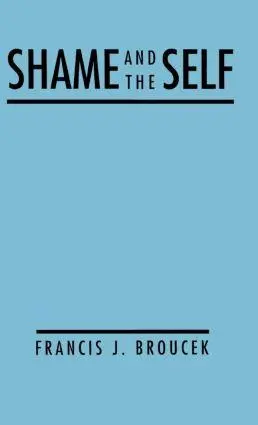 Cover: 9780898624441 | Shame and the Self | Francis J Broucek | Buch | Englisch | 1991
