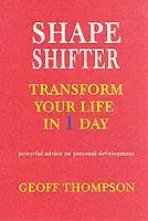 Cover: 9781840244441 | Shape Shifter | Transform Your Life in 1 Day | Geoff Thompson | Buch