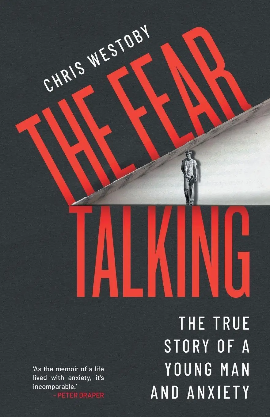 Cover: 9781909954441 | The Fear Talking | The True Story of a Young Man and Anxiety | Westoby