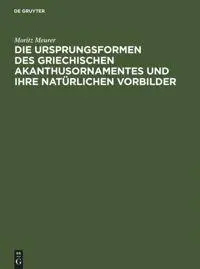 Cover: 9783111304441 | Die Ursprungsformen des griechischen Akanthusornamentes und ihre...