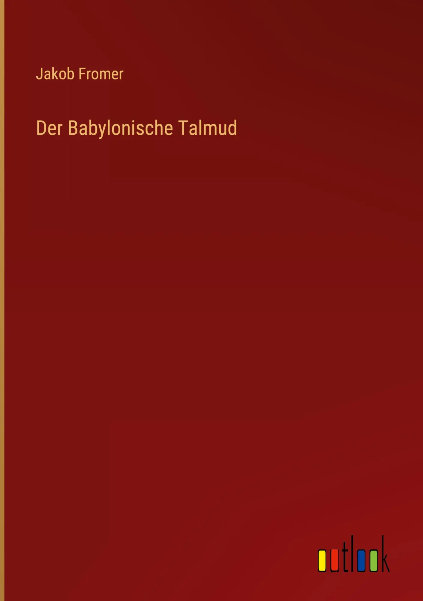 Cover: 9783368674441 | Der Babylonische Talmud | Jakob Fromer | Buch | 588 S. | Deutsch