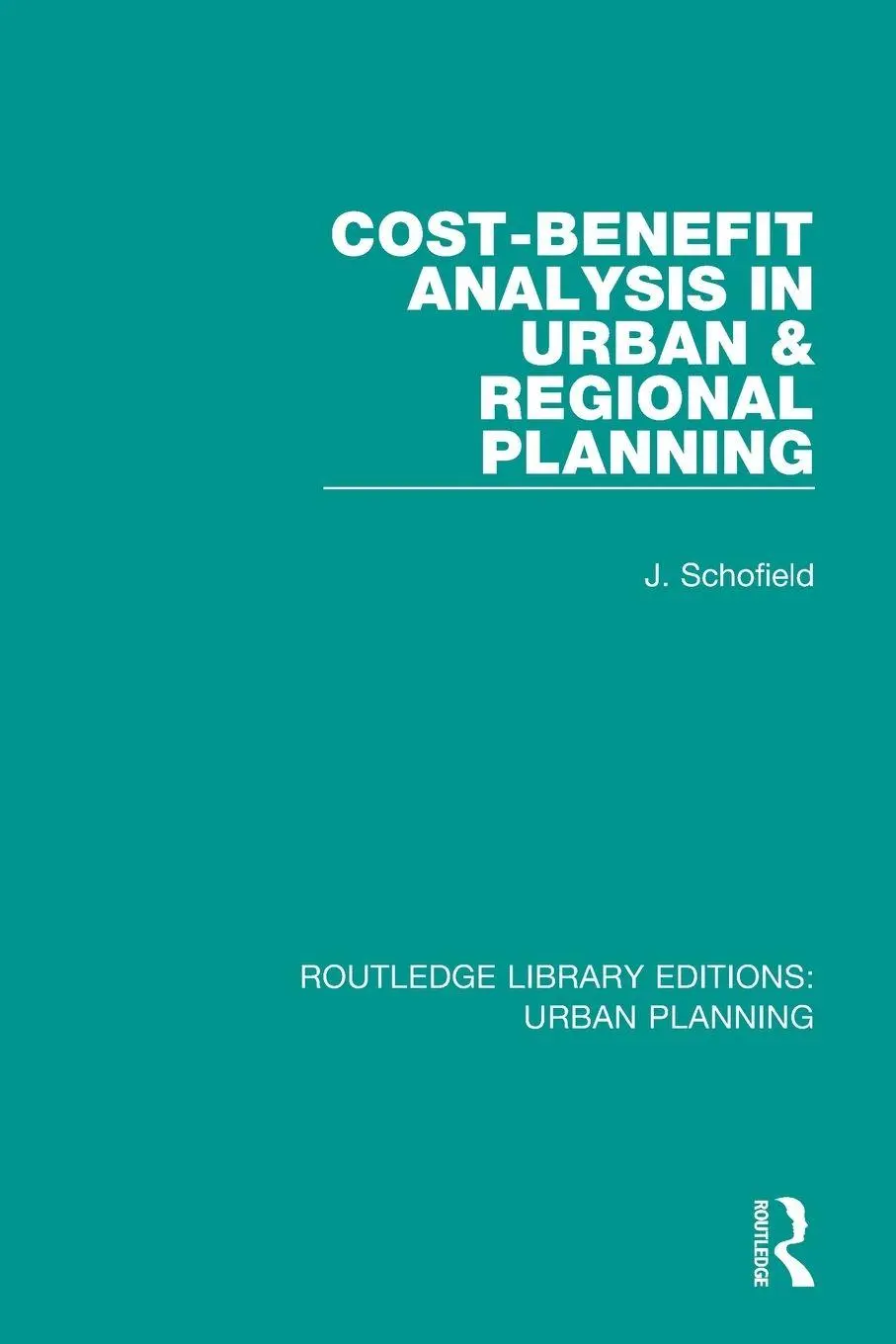 Cover: 9781138494541 | Cost-Benefit Analysis in Urban &amp; Regional Planning | John A. Schofield