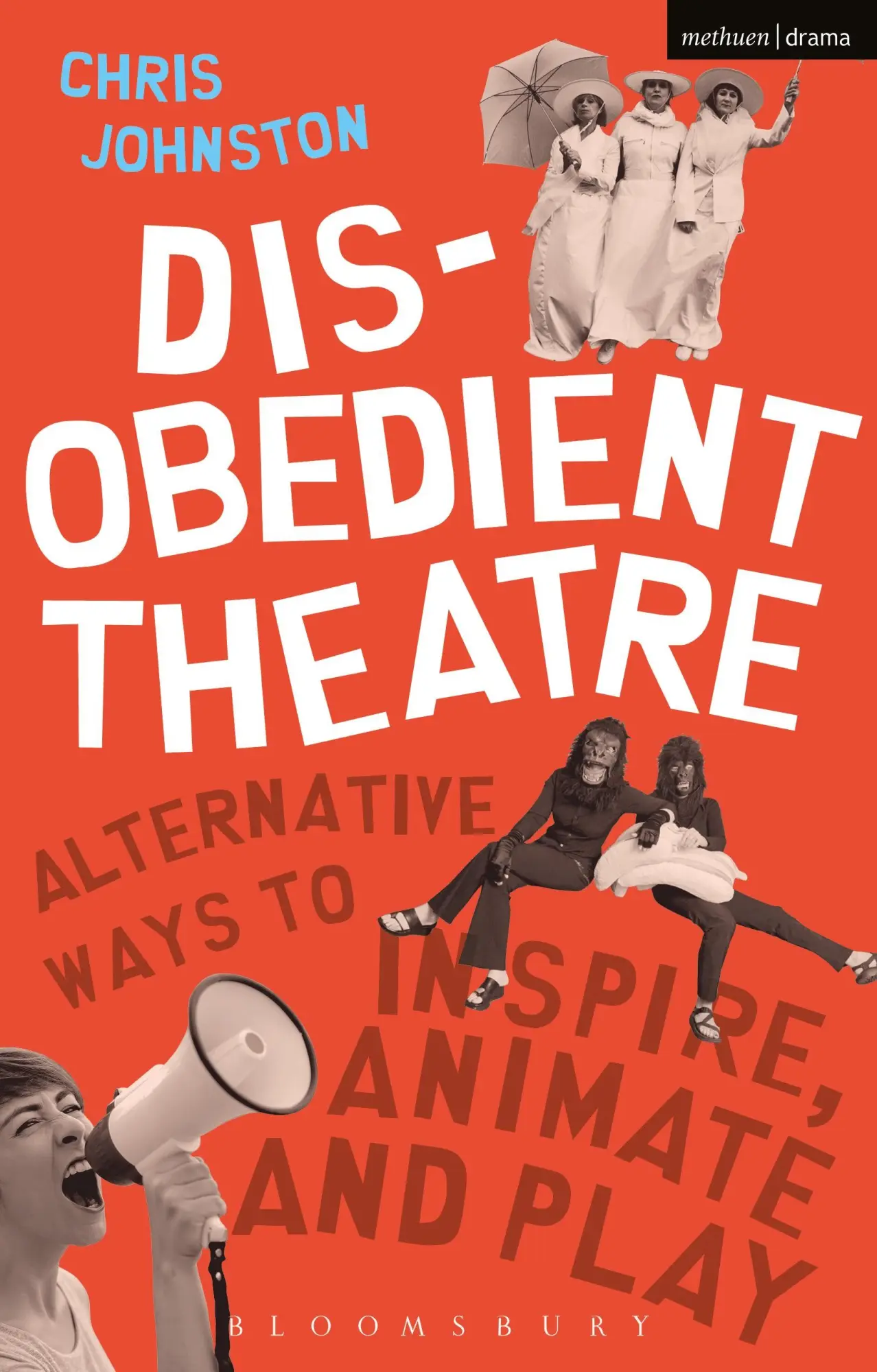 Cover: 9781350014541 | Disobedient Theatre | Alternative Ways to Inspire, Animate and Play