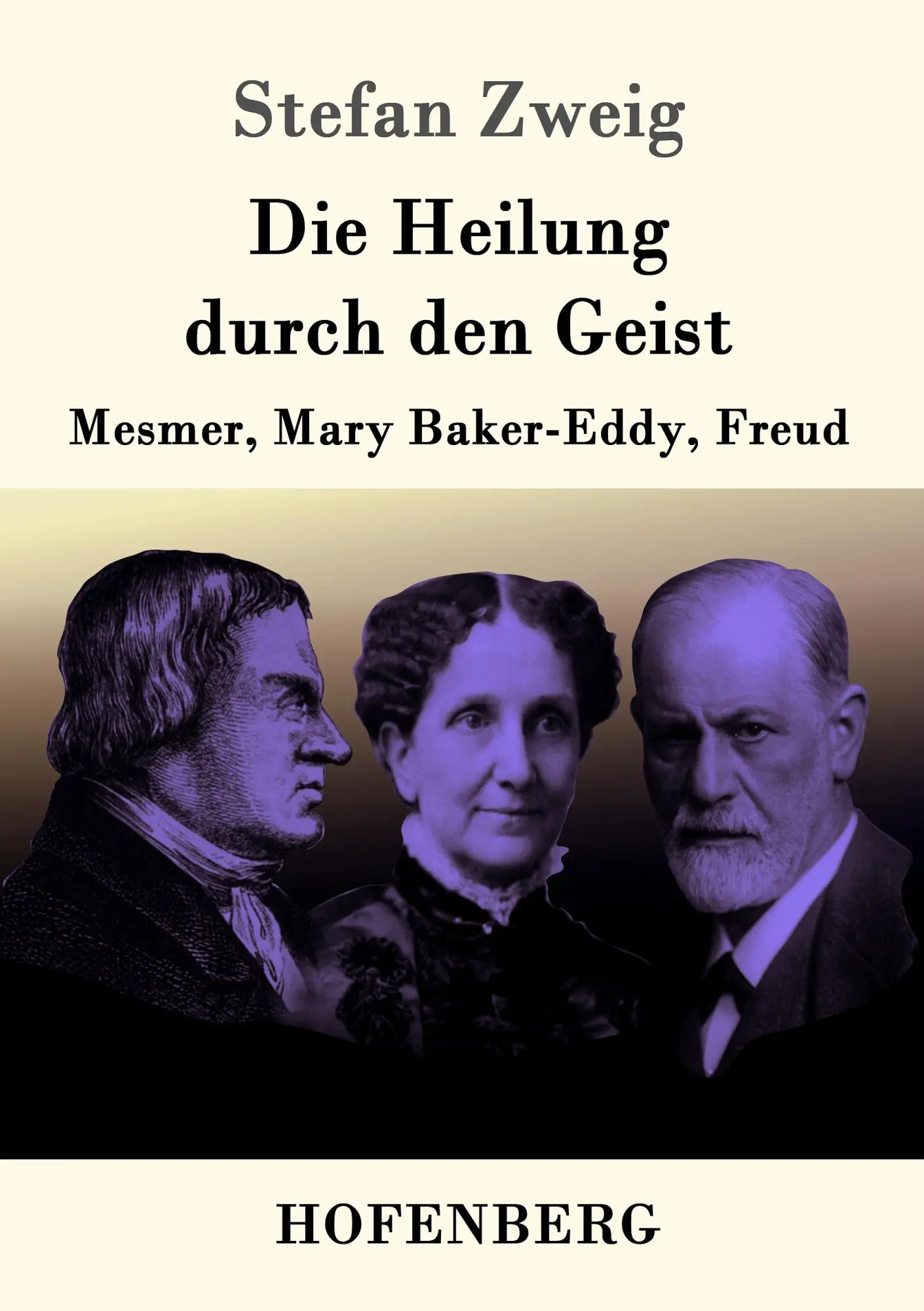 Cover: 9783743704541 | Die Heilung durch den Geist | Mesmer, Mary Baker-Eddy, Freud | Zweig