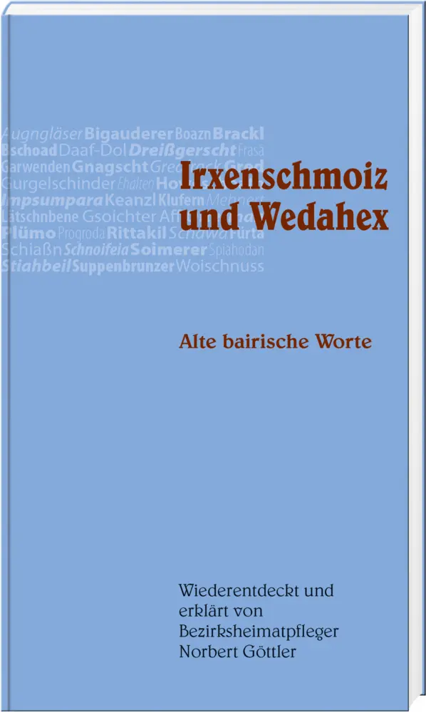 Cover: 9783892514541 | Irxenschmoiz und Wedahex | Norbert Göttler | Buch | 96 S. | Deutsch