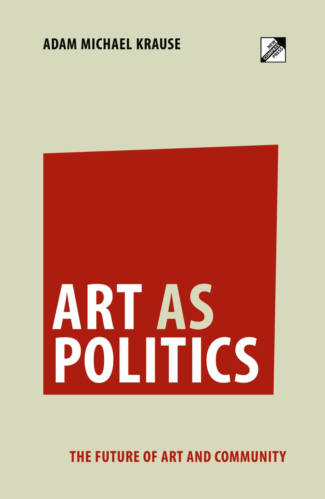 Cover: 9788293064541 | Art as Politics | The Future of Art and Community | Krause | Buch