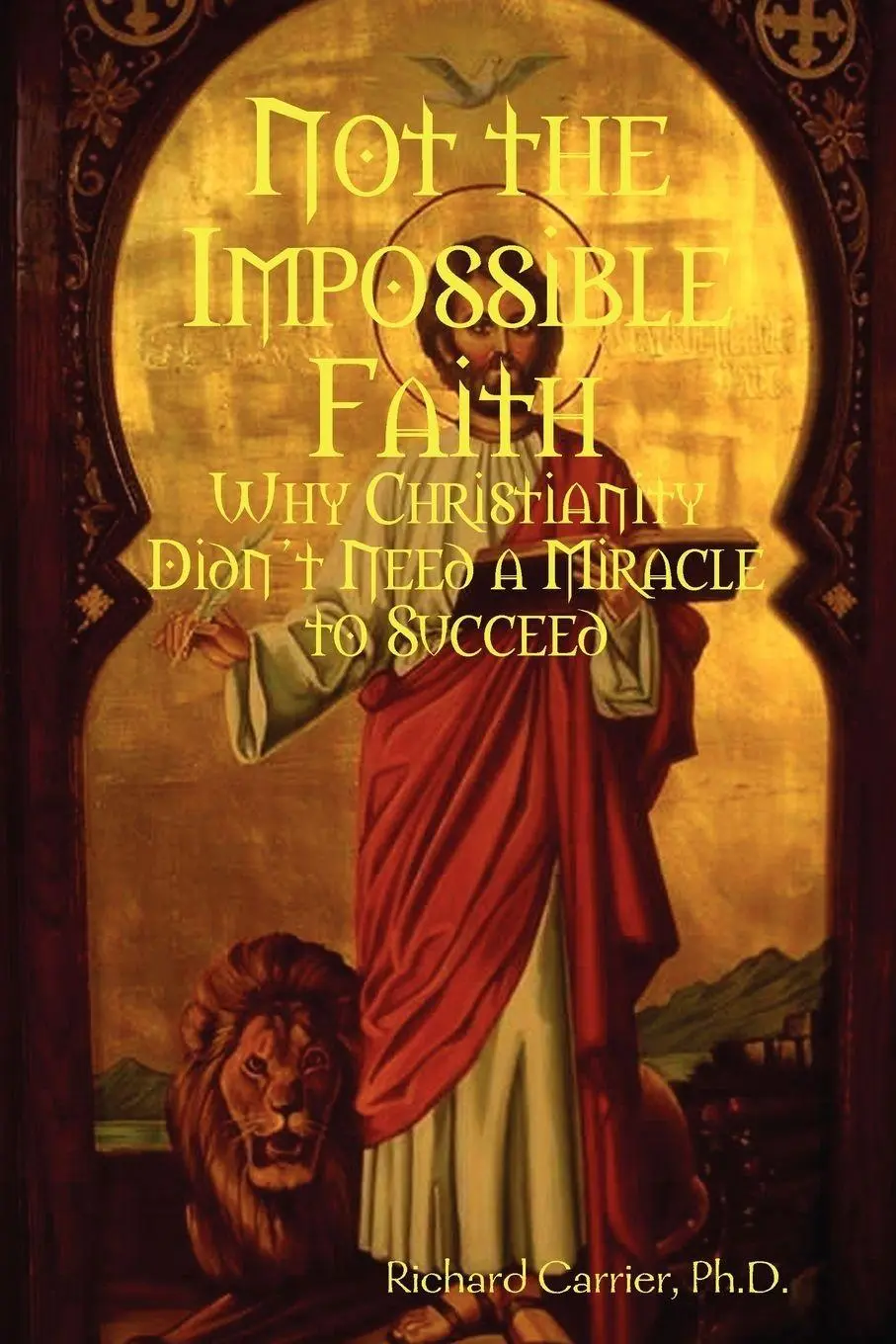 Cover: 9780557044641 | Not the Impossible Faith | Richard Carrier | Taschenbuch | Englisch