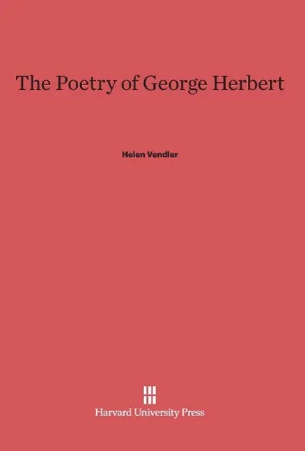 Cover: 9780674864641 | The Poetry of George Herbert | Helen Vendler | Buch | Englisch | 2014