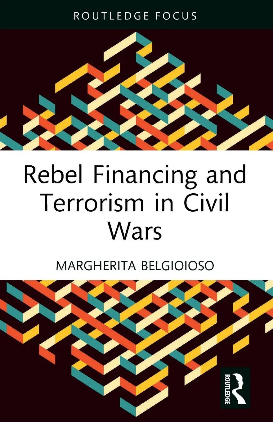 Cover: 9781032454641 | Rebel Financing and Terrorism in Civil Wars | Margherita Belgioioso