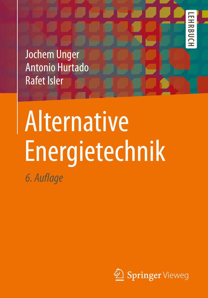 Cover: 9783658274641 | Alternative Energietechnik | Jochem Unger (u. a.) | Taschenbuch | xvi