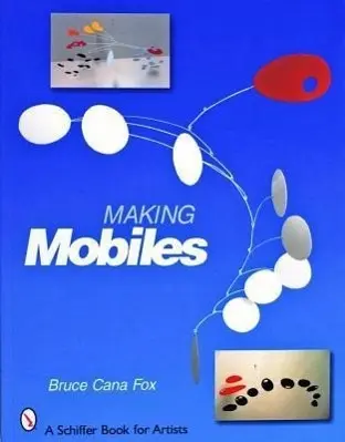 Cover: 9780764324741 | Making Mobiles | Bruce Cana Fox | Taschenbuch | Englisch | 2006