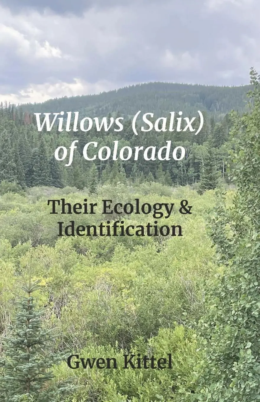 Cover: 9781300974741 | Willows (Salix) of Colorado | Their Ecology &amp; Identification | Kittel