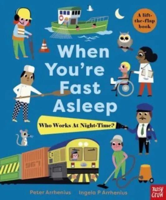 Cover: 9781839944741 | When You're Fast Asleep - Who Works at Night-Time? | Peter Arrhenius