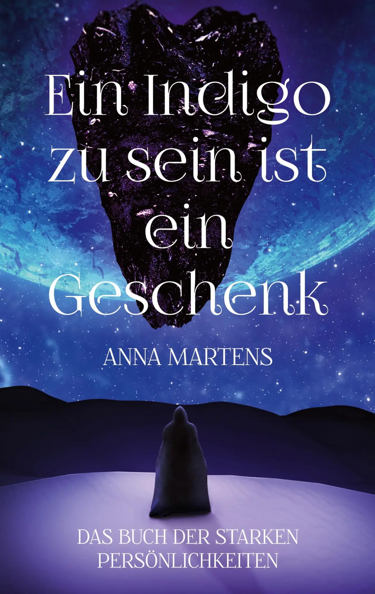 Cover: 9783759794741 | Ein Indigo zu sein ist ein Geschenk | Anna Martens | Taschenbuch