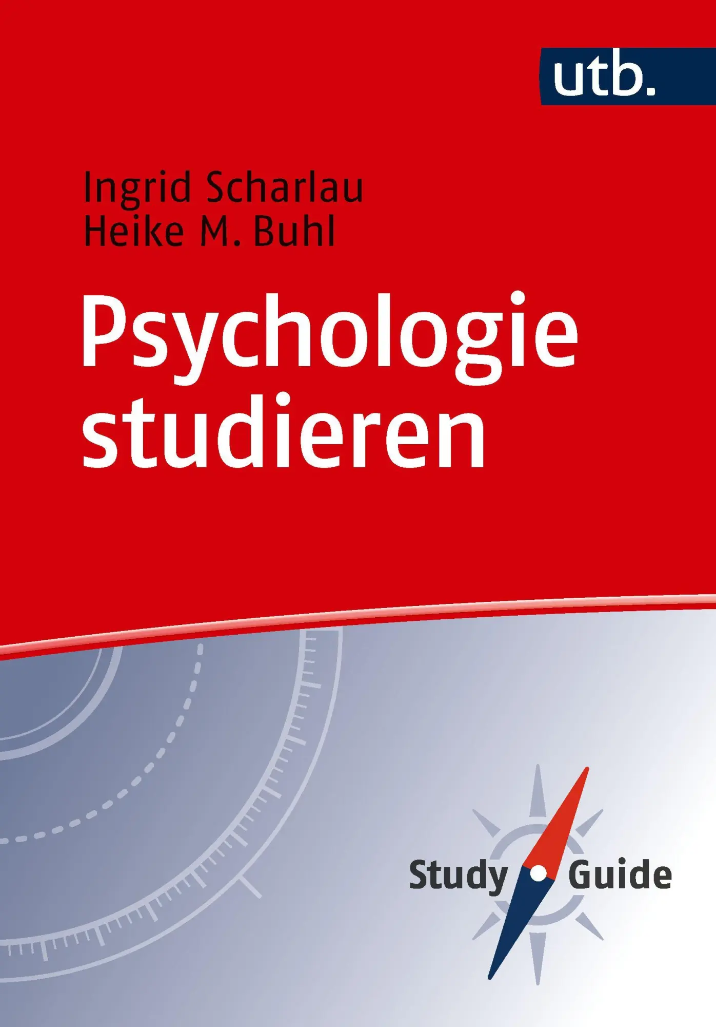 Cover: 9783825264741 | Psychologie studieren | Ingrid Scharlau (u. a.) | Taschenbuch | 173 S.