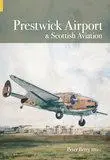 Cover: 9780752434841 | Prestwick Airport and Scottish Aviation | Peter Berry | Taschenbuch