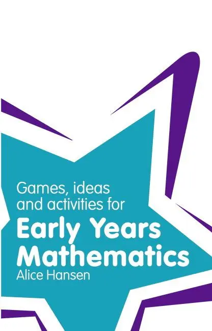 Cover: 9781408284841 | Games, Ideas and Activities for Early Years Mathematics | Alice Hansen