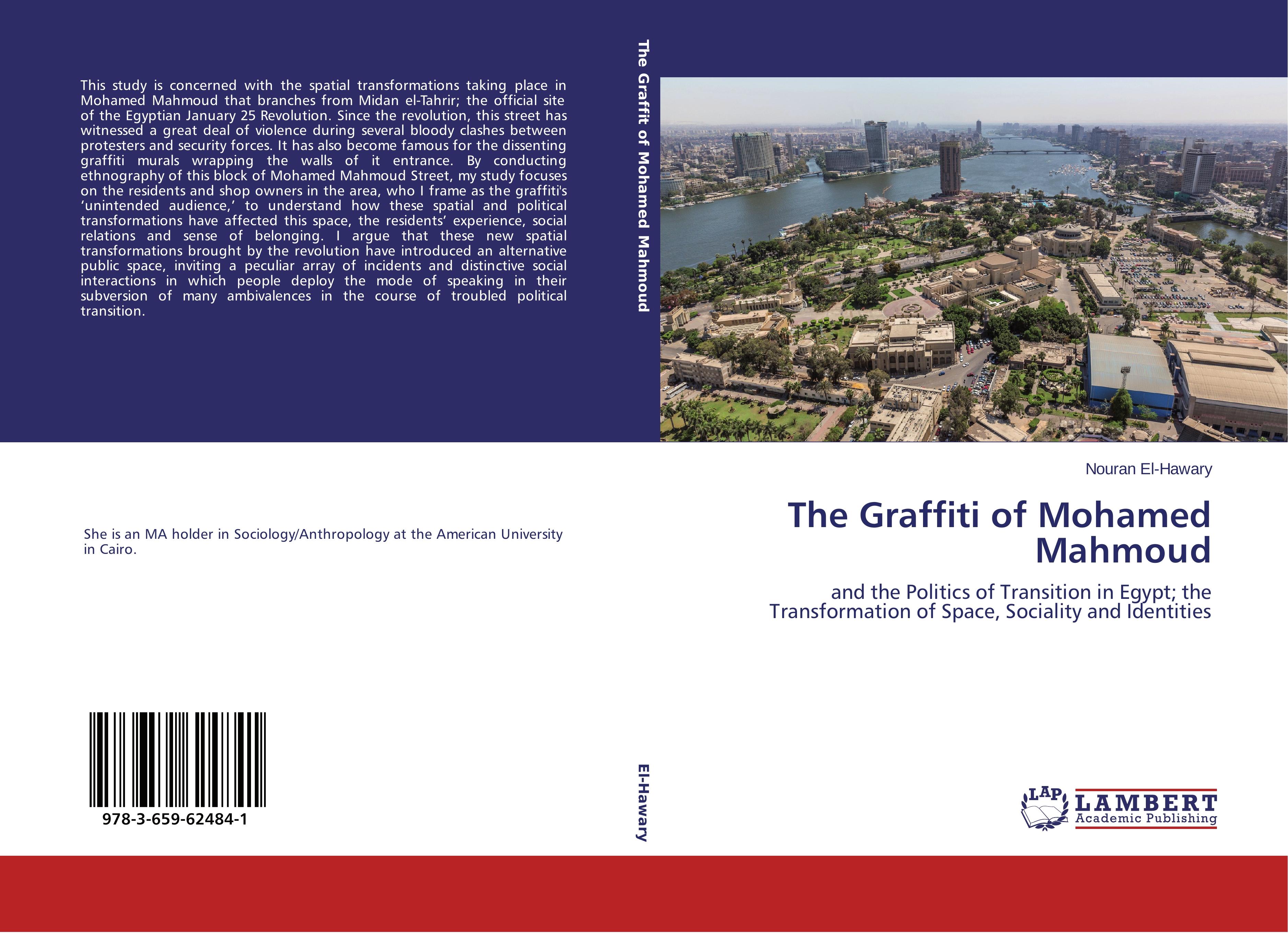 The Graffiti of Mohamed Mahmoud | and the Politics of Transition in Egypt; the Transformation of Space, Sociality and Identities | Nouran El-Hawary | Taschenbuch | Paperback | 128 S. | Englisch | 2014 - El-Hawary, Nouran