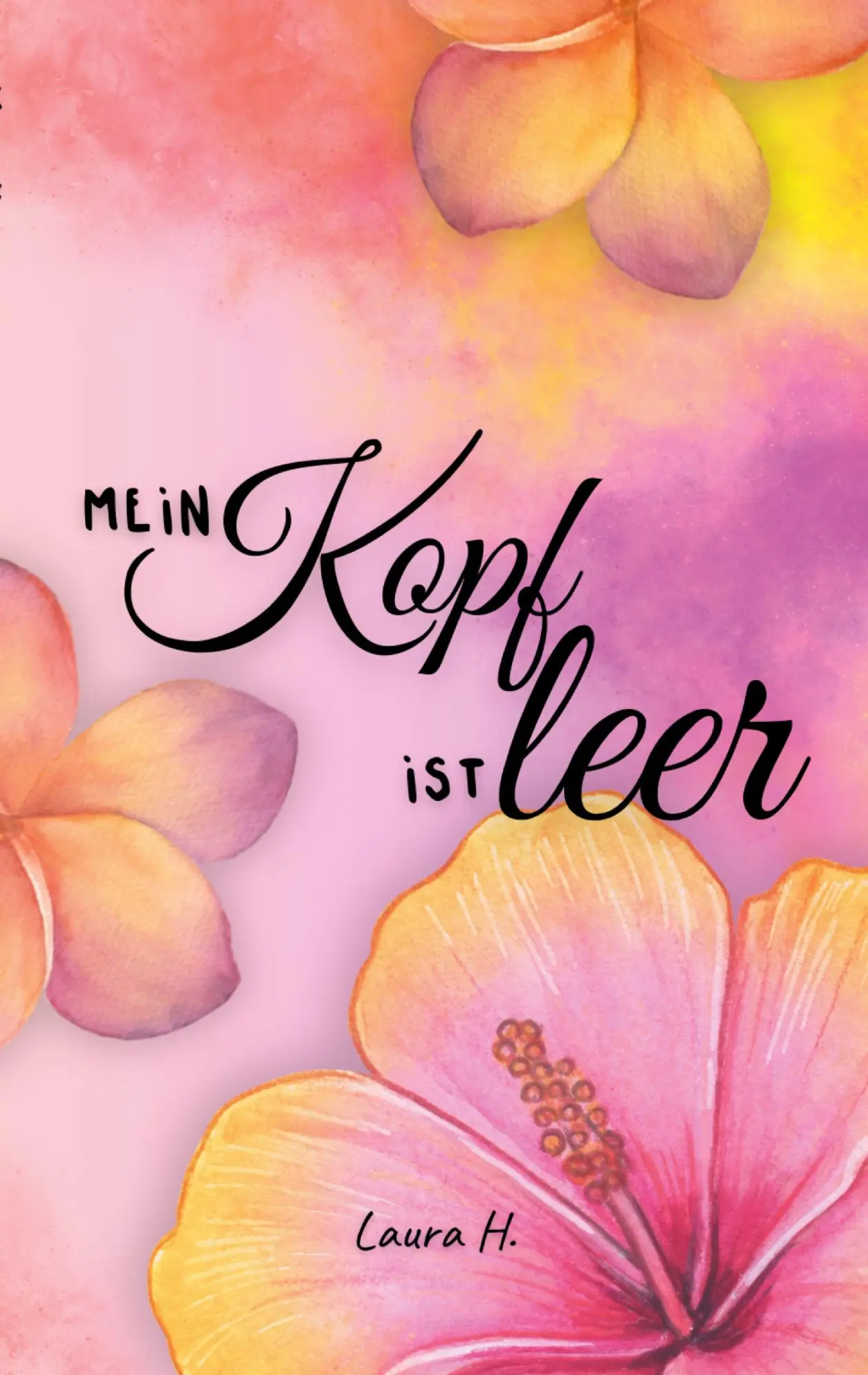 Cover: 9783819244841 | Mein Kopf ist leer | Gedanken Poesie und Prosa | Laura H. | Buch