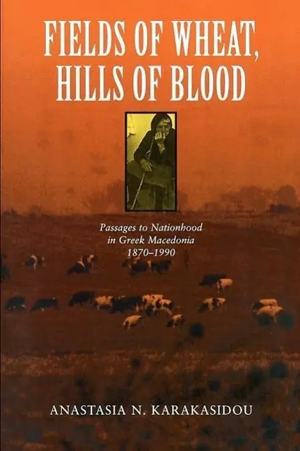 Cover: 9780226424941 | Karakasidou, A: Fields of Wheat, Hills of Blood - Passages t | Buch